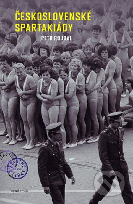 Československé spartakiády - Petr Roubal - kniha z kategorie Sport