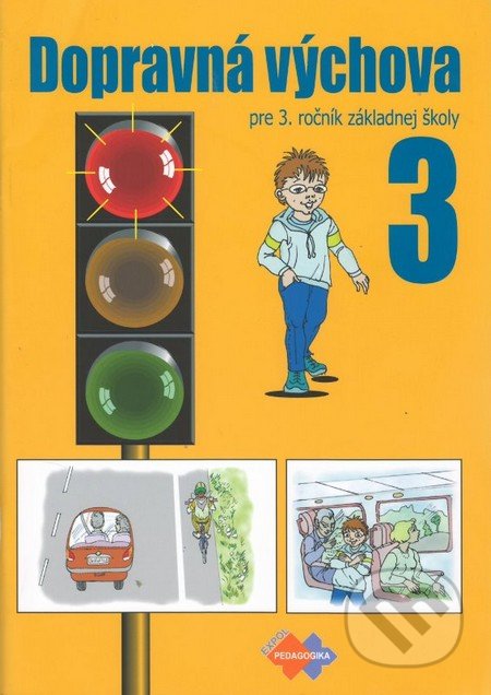 Dopravná výchova pre 3. ročník základnej školy - M. Kožuchová, R. Matúšková, J. Stebila, Expol Pedagogika, 2013