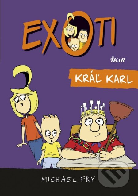 E-kniha: Exoti 3: Kráľ Karl (Michael Fry). Ikar, 2015