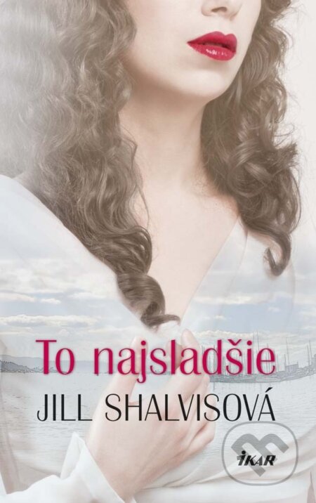 E-kniha: To najsladšie (Jill Shalvis). Ikar, 2014