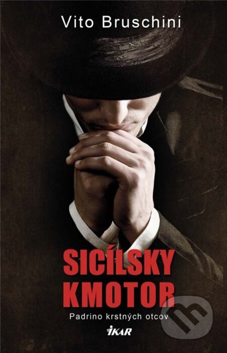 E-kniha: Sicílsky kmotor (Vito Bruschini). Ikar, 2014