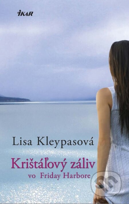 E-kniha: Krištáľový záliv vo Friday Harbore (Lisa Kleypas). Ikar, 2014
