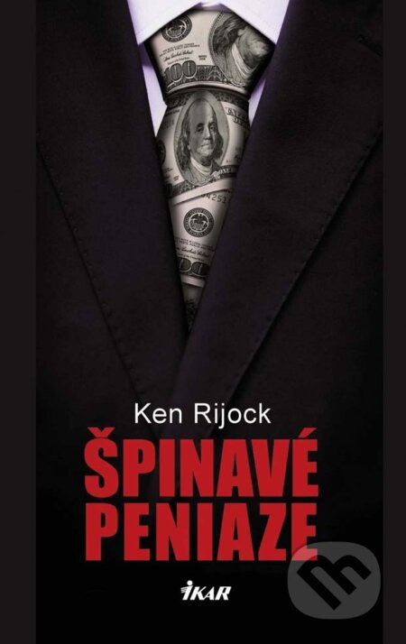 E-kniha: Špinavé peniaze (Kenneth Rijock). Ikar, 2013