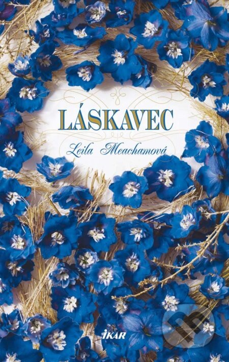 E-kniha: Láskavec (Leila Meachamová). Ikar, 2013
