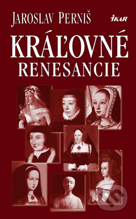 E-kniha: Kráľovné renesancie (Jaroslav Perniš). Ikar