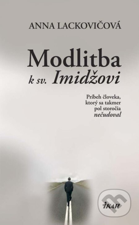 E-kniha: Modlitba k sv. Imidžovi (Anna Lackovičová). Ikar, 2011