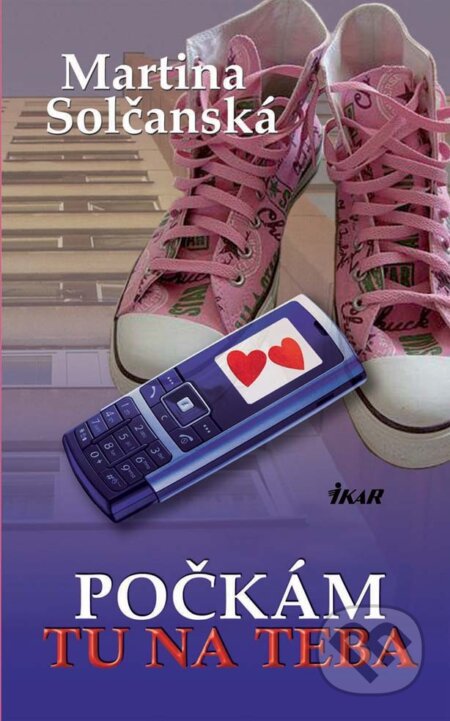E-kniha: Počkám tu na teba (Martina Solčanská). Ikar, 2011