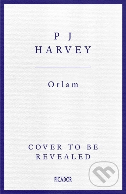 Orlam - PJ Harvey, Picador, 2025