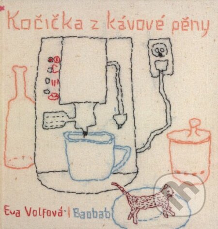 Kočička z kávové pěny - Eva Volfová, Eva Volfová (Ilustrátor), Baobab, 2006