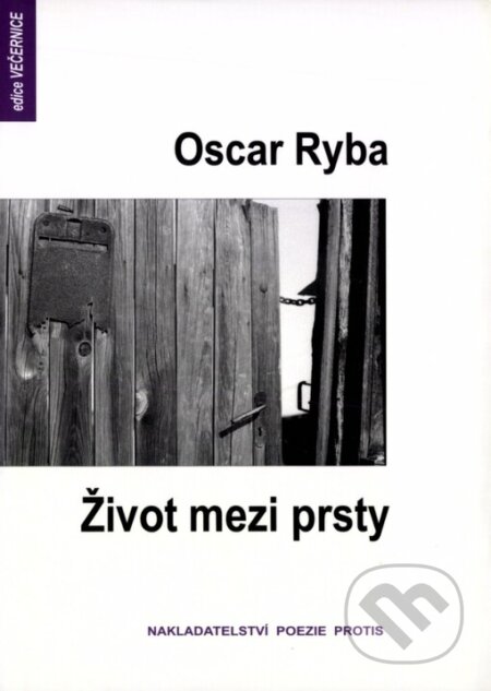 Život mezi prsty - Oscar Ryba, Igor Malijevský (Ilustrátor), Protis, 2006