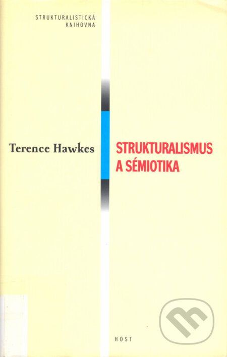 Strukturalismus a sémiotika - Terence Hawkes, Host, 1999