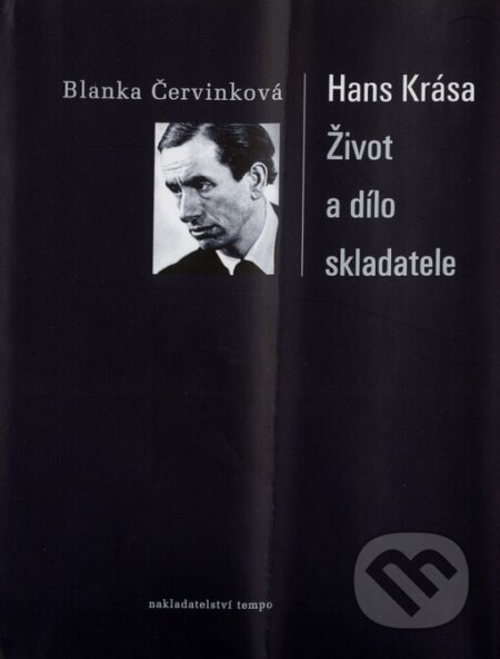 Hans Krása - Život a dílo skladatele - Blanka Červinková, Tempo, 2004