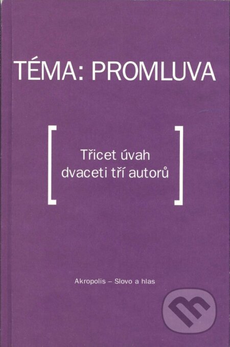 Téma: Promluva - Jiří Hraše, Jiřina Hůrková, Akropolis, 2006