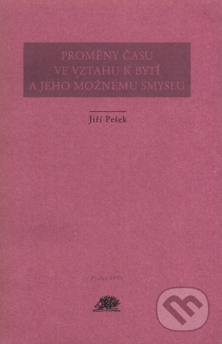 Proměny času ve vztahu k bytí a jeho možnému smyslu - Jiří Pešek, Ježek, 1995