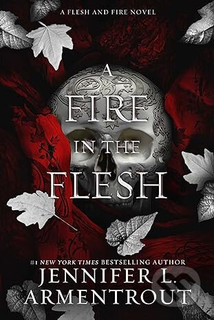 A Fire in the Flesh: A Flesh and Fire Novel - Jennifer L. Armentrout, Blue Box, 2023
