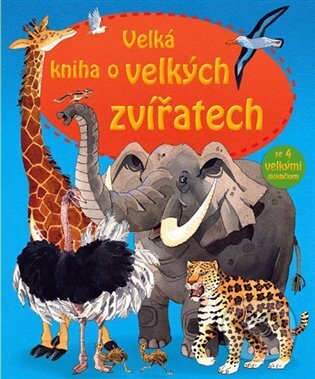Velká kniha o velkých zvířatech, Svojtka&Co., 2017