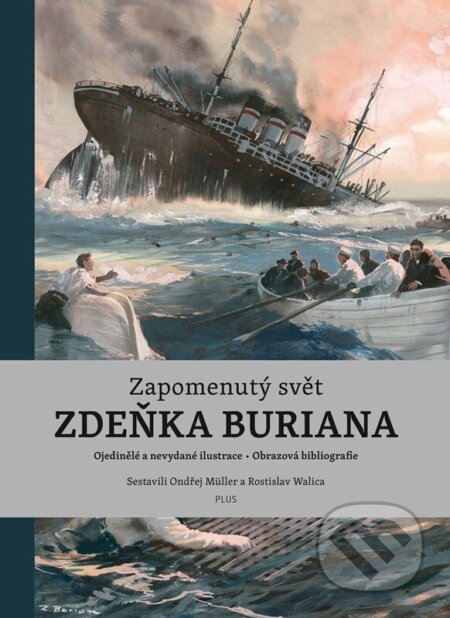 Zapomenutý svět Zdeňka Buriana - Ondřej Müller, Rostislav Walica, Zdeněk Burian (ilustrátor), Albatros CZ, 2024
