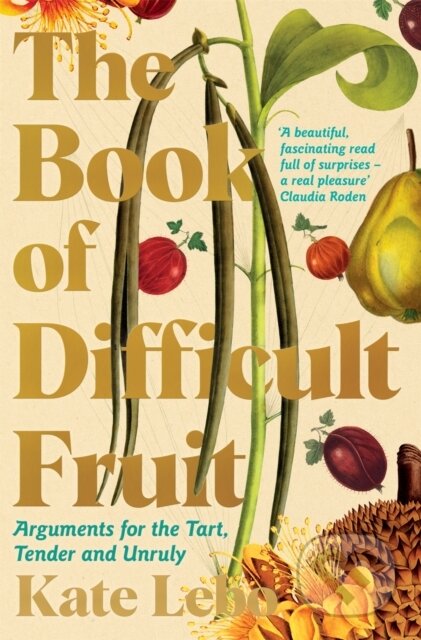 The Book of Difficult Fruit - Kate Lebo, Picador, 2022