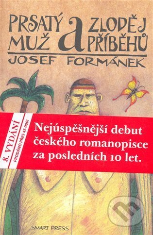 Prsatý muž a zloděj příběhů - Josef Formánek, Dalibor Nesnídal (Ilustrátor), Smart Press, 2007