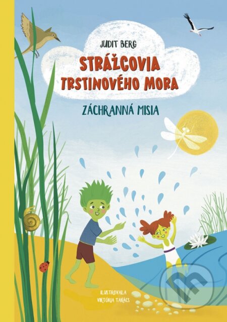 Strážcovia Trstinového mora 2: Záchranná misia - Judit Berg, Viktória Takács (ilustrátor) - kniha z kategorie Pohádky