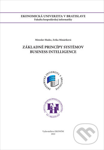 Základné princípy systémov business intelligence - Miroslav Hudec, Erika Mináriková, Ekonóm, 2023