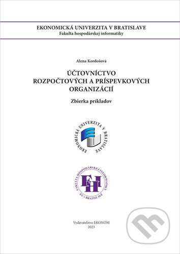 Účtovníctvo rozpočtových a príspevkových organizácií - Alena Kordošová, Ekonóm, 2023