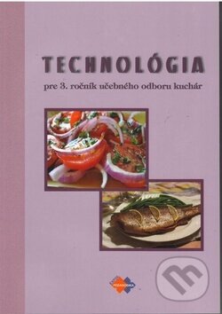 Kniha: Technológia 3 (učebný odbor kuchár) (Expol Pedagogika). Expol Pedagogika, 2014