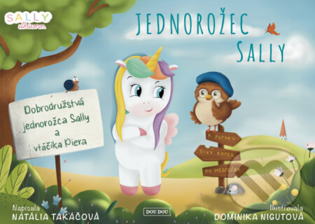 Jednorožec Sally - Natália Takáčová, Dominika Nigutová (Ilustrátor), DouDou s.r.o., 2024