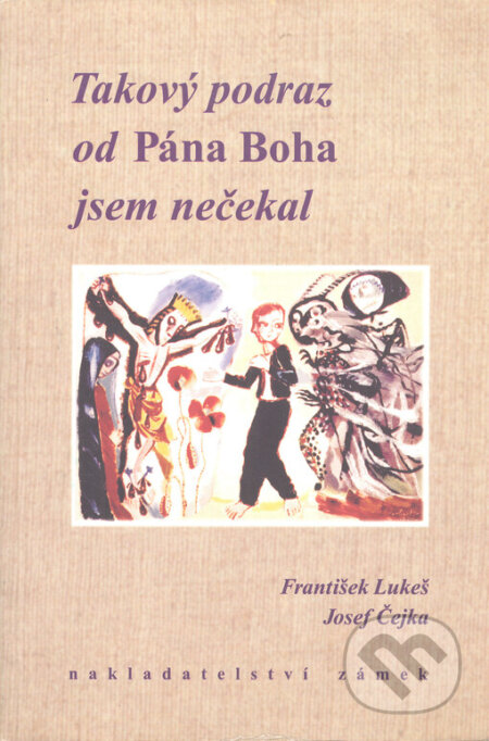 Takový podraz od Pána Boha jsem nečekal - František Lukeš, Zámek, 2000