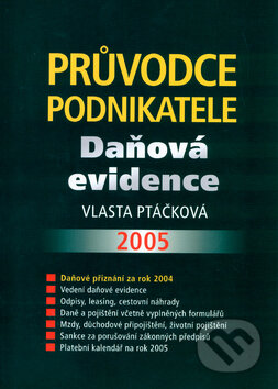 Průvodce podnikatele 2005 - Vlasta Ptáčková, Academia, 2004