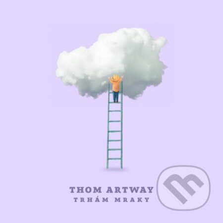 Thom Artway: Trhám mraky LP - Thom Artway, Hudobné albumy, 2024