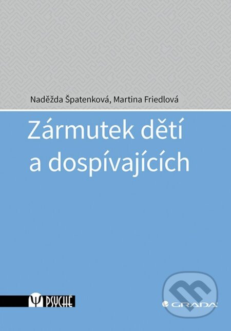 Zármutek dětí a dospívajících - Naděžda Špatenková, Martina Friedlová, Grada, 2024