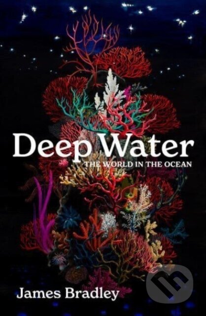 Deep Water - James Bradley, Scribe Publications, 2024