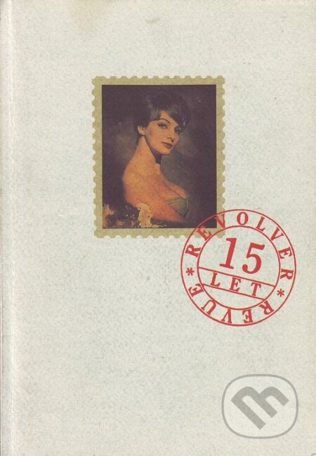 Kniha: 15 let Revolver Revue (Sdružení na podporu vydávání časopisů). Sdružení na podporu vydávání časopisů, 2001