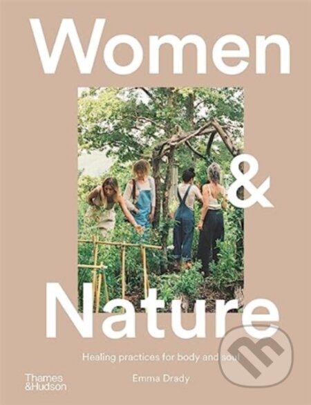 Women & Nature (Healing practices for body and soul) - kniha z kategorie Zdraví a životní styl