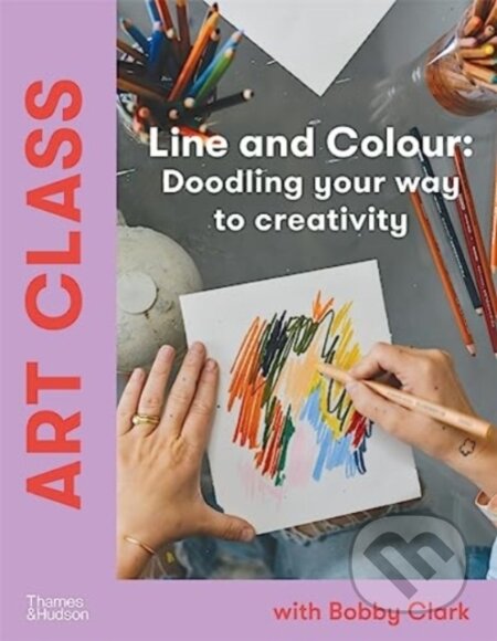 Art Class: Line and Colour (Doodling your way to creativity) - kniha z kategorie Umění, design a architektura