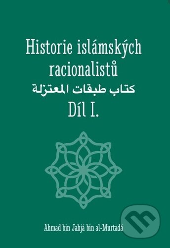 Historie islámských racionalistů I. - Ahmad bin Jahjá bin al-Murtadá, Lukáš Lhoťan, 2024