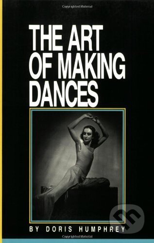 The Art of Making Dances - Doris Humphrey, Princeton Review, 2023