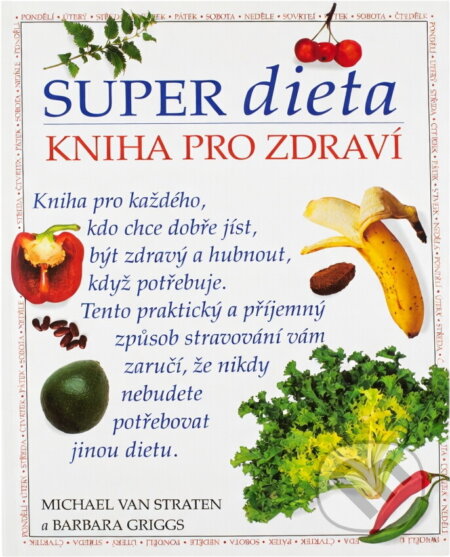 Kniha: Super dieta : kniha pro zdraví (Michael Van Straten a Barbara Griggs). , 1994
