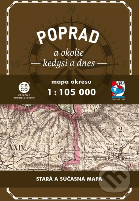 Poprad a okolie kedysi a dnes