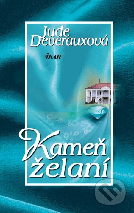 E-kniha: Kameň želaní (Jude Deveraux). Ikar, 2012