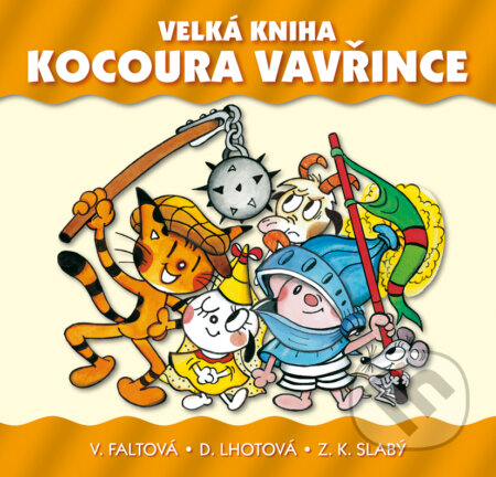 Velká kniha kocoura Vavřince - V. Faltová, D. Lhotová, Zdeněk K. Slabý, BB/art, 2017
