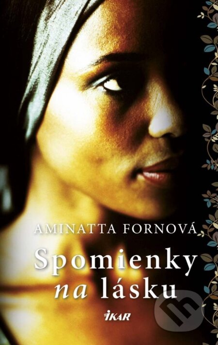 E-kniha: Spomienky na lásku (Aminatta Forna). Ikar, 2013