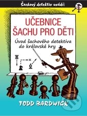 Učebnice šachu pro děti - Todd Bardwick, Pragma, 2016