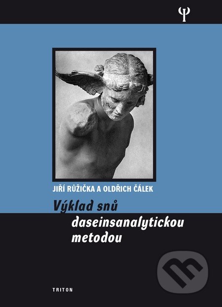 Výklad snů dasainsanalytickou metodou - Jiří Růžička, Oldřich Čálek, Triton, 2016