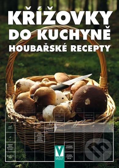Křížovky do kuchyně – Houbařské recepty - Kolektiv autorů, Vašut, 2016