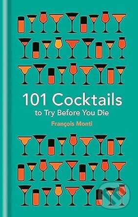 Kniha 101 Cocktails to Try Before You Die
