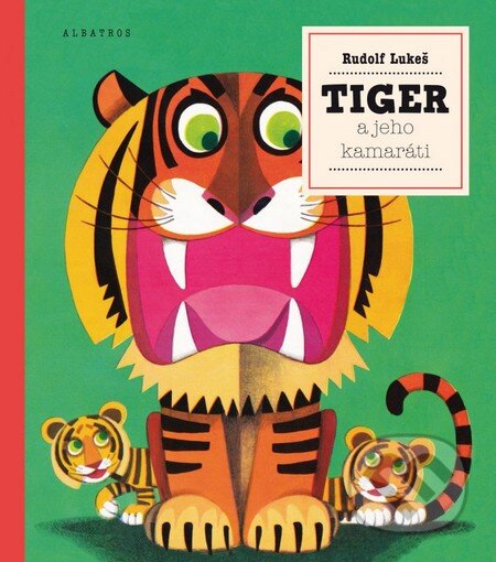 Tiger a jeho kamaráti - Rudolf Lukeš, Rudolf Lukeš (ilustrátor) - kniha z kategorie Pro děti