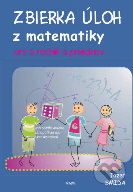 Zbierka úloh z matematiky (Pre 6. ročník ZŠ a primánov) - kniha z kategorie 2. stupeň