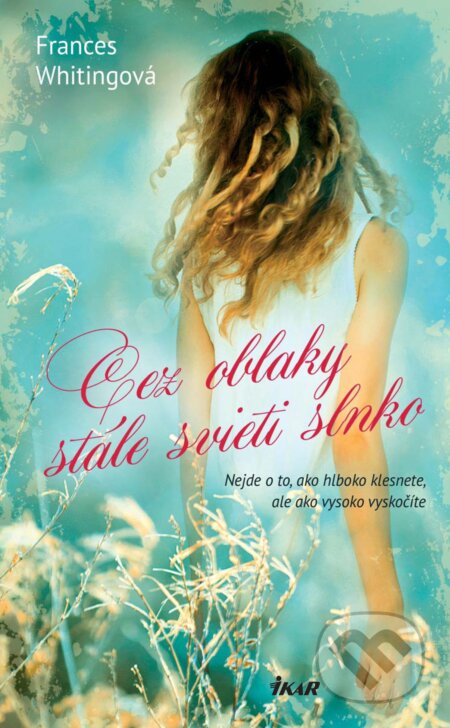 E-kniha: Cez oblaky stále svieti slnko (Frances Whiting). Ikar, 2016